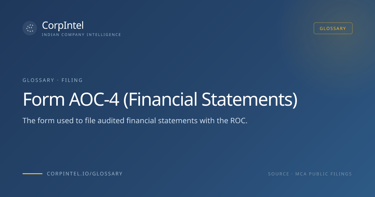 Form AOC-4 (Financial Statements) (AOC-4) — Glossary | CorpIntel